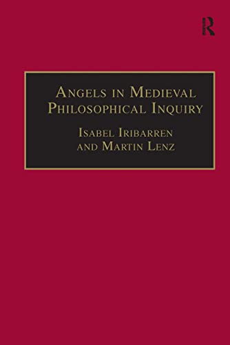 Imagen de archivo de Angels in Medieval Philosophical Inquiry: Their Function and Significance (Ashgate Studies in Medieval Philosophy) a la venta por Chiron Media