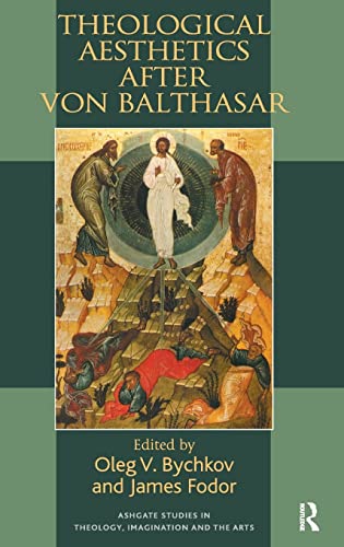 Imagen de archivo de Theological Aesthetics after von Balthasar (Routledge Studies in Theology, Imagination and the Arts) a la venta por Redux Books