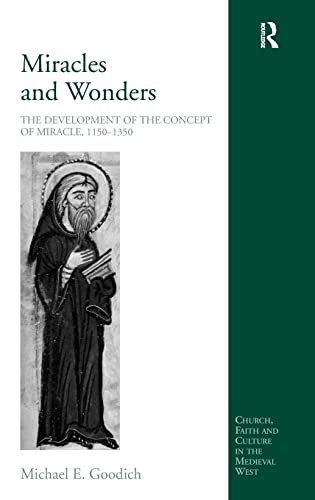 9780754658757: Miracles and Wonders: The Development of the Concept of Miracle, 1150-1350 (Church, Faith and Culture in the Medieval West)