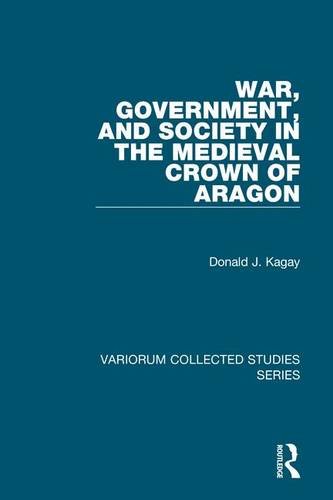 9780754659044: War, Government, and Society in the Medieval Crown of Aragon (Variorum Collected Studies)