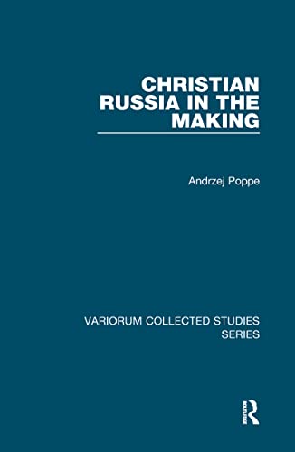 Stock image for Christian Russia in the Making [Variorum Collected Studies Series] for sale by Windows Booksellers