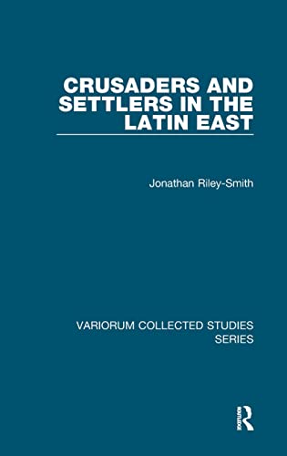 Imagen de archivo de Crusaders and Settlers in the Latin East a la venta por THE SAINT BOOKSTORE