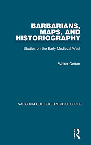 Beispielbild fr Barbarians, Maps, and Historiography: Studies on the Early Medieval West (Variorum Collected Studies) zum Verkauf von Lucky's Textbooks