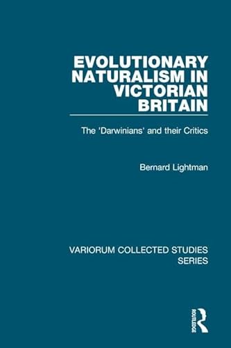 Beispielbild fr Evolutionary Naturalism in Victorian Britain: The 'Darwinians' and their Critics (Variorum Collected Studies) zum Verkauf von Atticus Books