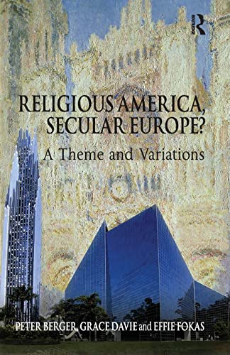 Stock image for Religious America, Secular Europe? : A Theme and Variations for sale by Better World Books