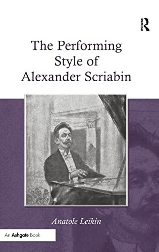 9780754660217: The Performing Style of Alexander Scriabin