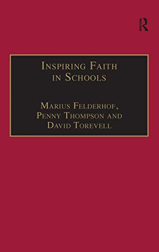 Beispielbild fr Inspiring Faith in Schools: Studies in Religious Education (Explorations in Practical, Pastoral and Empirical Theology) zum Verkauf von AwesomeBooks