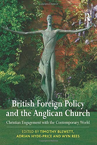 9780754660354: British Foreign Policy and the Anglican Church: Christian Engagement with the Contemporary World