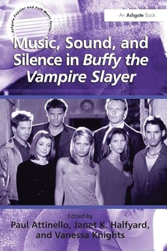 Beispielbild fr Music, Sound, and Silence in Buffy the Vampire Slayer zum Verkauf von ThriftBooks-Atlanta