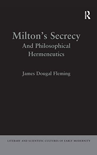Stock image for Milton's Secrecy: And Philosophical Hermeneutics (Literary and Scientific Cultures of Early Modernity) for sale by Chiron Media