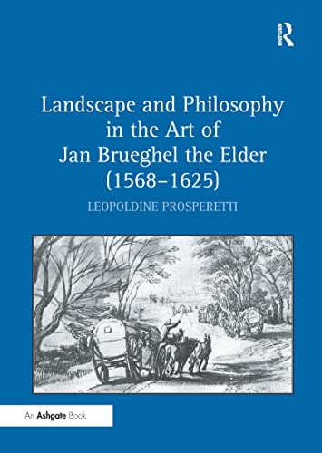 9780754660903: Landscape and Philosophy in the Art of Jan Brueghel the Elder 1568-1625