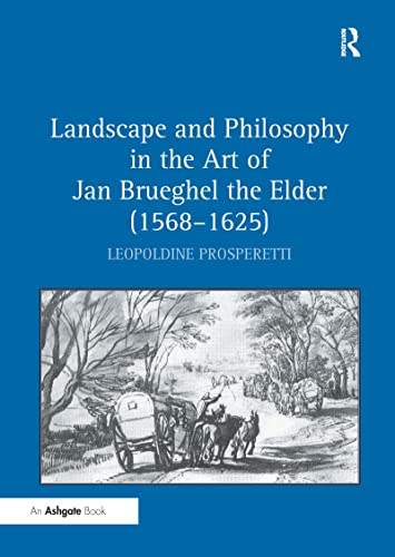 9780754660903: Landscape and Philosophy in the Art of Jan Brueghel the Elder (1568-1625)