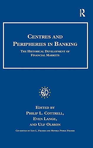 Imagen de archivo de Centres and Peripheries in Banking: The Historical Development of Financial Markets (Studies in Banking and Financial History) a la venta por Chiron Media