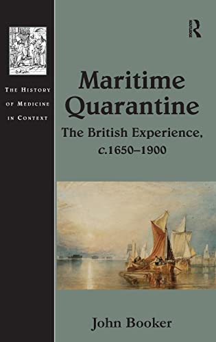 Stock image for Maritime Quarantine: The British Experience, c.16501900 (The History of Medicine in Context) for sale by Chiron Media
