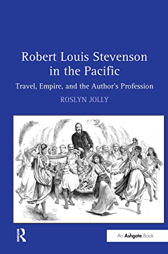 Beispielbild fr Robert Louis Stevenson in the Pacific: Travel, Empire, and the Author's Profession zum Verkauf von Chiron Media