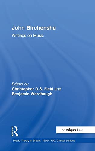 Imagen de archivo de John Birchensha: Writings on Music (Music Theory in Britain, 1500-1700: Critical Editions) a la venta por Chiron Media