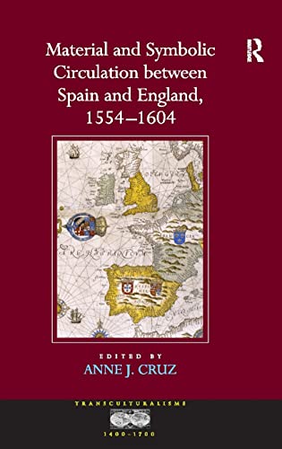 Stock image for Material and Symbolic Circulation between Spain and England, 15541604 (Transculturalisms, 1400-1700) for sale by Chiron Media