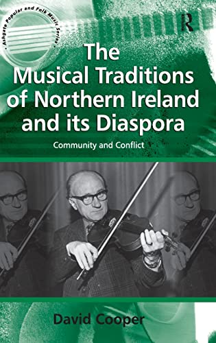 Stock image for The Musical Traditions of Northern Ireland and its Diaspora: Community and Conflict (Ashgate Popular and Folk Music Series) for sale by Chiron Media