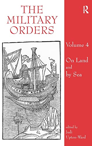 Beispielbild fr The Military Orders Volume 4: By Land and By Sea zum Verkauf von Joseph Burridge Books