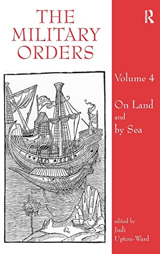 Imagen de archivo de The Military Orders: On Land and by Sea: Vol 4 a la venta por Revaluation Books