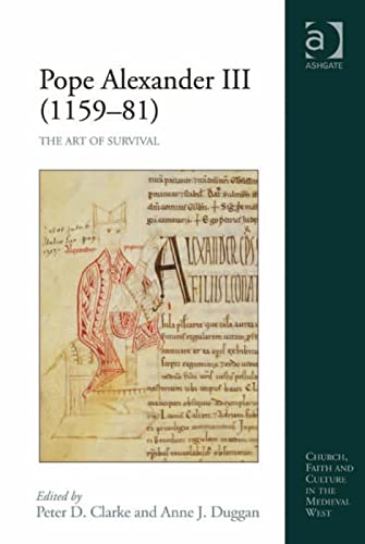 Beispielbild fr Pope Alexander III (115981): The Art of Survival (Church, Faith and Culture in the Medieval West) zum Verkauf von Chiron Media