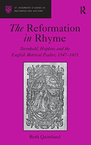 Stock image for The Reformation in Rhyme: Sternhold, Hopkins and the English Metrical Psalter, 15471603 (St Andrews Studies in Reformation History) for sale by Chiron Media