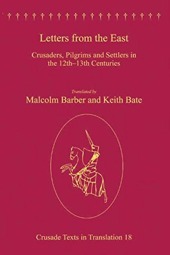 9780754663560: Letters from the East: Crusaders, Pilgrims and Settlers in the 12th–13th Centuries (Crusade Texts in Translation)