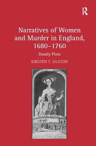 Stock image for Narratives of Women and Murder in England, 16801760: Deadly Plots for sale by suffolkbooks