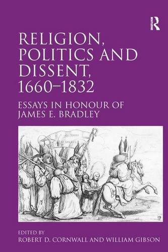 Beispielbild fr Religion, Politics and Dissent, 16601832: Essays in Honour of James E. Bradley zum Verkauf von Chiron Media