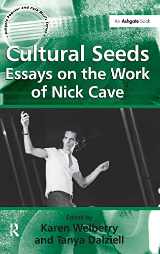 Beispielbild fr Cultural Seeds: Essays on the Work of Nick Cave (Ashgate Popular and Folk Music Series) zum Verkauf von Anybook.com