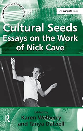 9780754663959: Cultural Seeds: Essays on the Work of Nick Cave: Essays on the Work of Nick Cave (Ashgate Popular and Folk Music Series)
