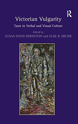 Beispielbild fr Victorian Vulgarity: Taste in Verbal and Visual Culture zum Verkauf von Anybook.com