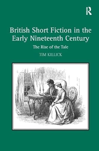9780754664130: British Short Fiction in the Early Nineteenth Century: The Rise of the Tale