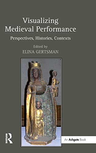 Imagen de archivo de Visualizing Medieval Performance: Perspectives, Histories, Contexts a la venta por Chiron Media