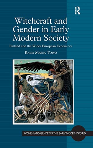 Stock image for Witchcraft and Gender in Early Modern Society: Finland and the Wider European Experience (Women and Gender in the Early Modern World) for sale by HPB-Red