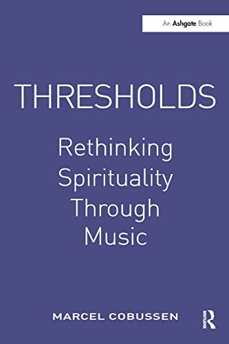9780754664826: Thresholds: Rethinking Spirituality Through Music