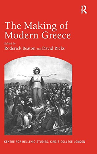 Stock image for The Making of Modern Greece: Nationalism, Romanticism, and the Uses of the Past (17971896) (Publications of the Centre for Hellenic Studies, King's Coll) for sale by Chiron Media