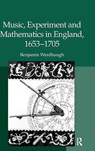9780754665267: Music, Experiment and Mathematics in England, 1653–1705