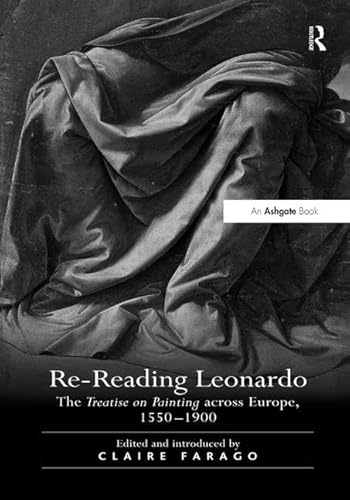 Beispielbild fr Re-Reading Leonardo: The Treatise on Painting across Europe, 1550-1900 zum Verkauf von thebookforest.com