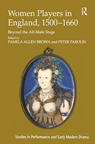 Beispielbild fr Women Players in England, 1500?1660: Beyond the All-Male Stage zum Verkauf von The Enigmatic Reader