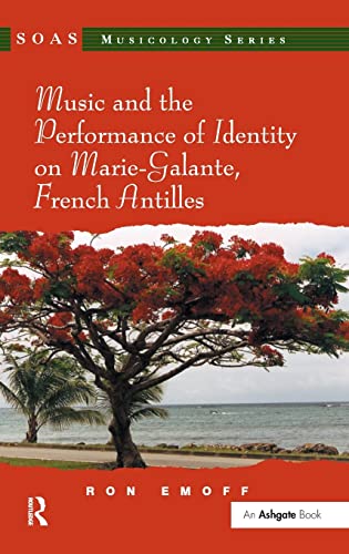 9780754665656: Music and the Performance of Identity on Marie-Galante, French Antilles