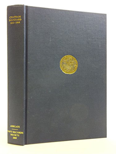 Beispielbild fr Chatham Dockyard, 1815-1865: The Industrial Transformation (Navy Records Society Publications) zum Verkauf von Heartwood Books, A.B.A.A.