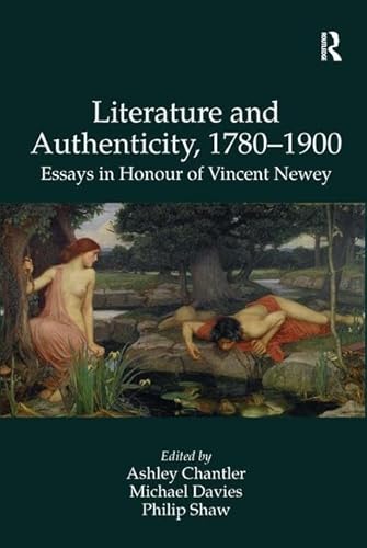 Imagen de archivo de Literature and Authenticity, 17801900: Essays in Honour of Vincent Newey a la venta por Chiron Media