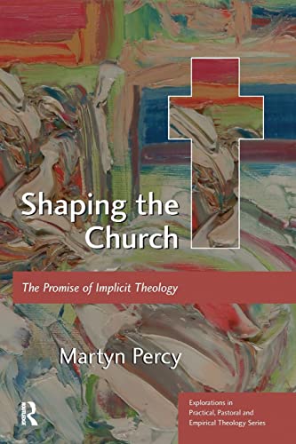 Imagen de archivo de Shaping the Church: The Promise of Implicit Theology (Explorations in Practical, Pastoral and Empirical Theology) a la venta por WorldofBooks