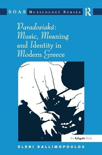 Imagen de archivo de Paradosiaka: Music, Meaning and Identity in Modern Greece (SOAS Studies in Music) a la venta por Chiron Media