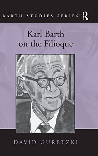 Stock image for Karl Barth on the Filioque (Barth Studies) for sale by Chiron Media
