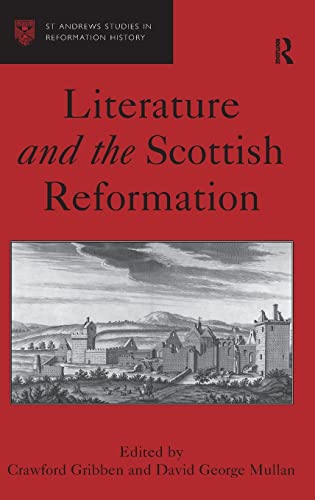 Imagen de archivo de Literature and the Scottish Reformation (St Andrews Studies in Reformation History) a la venta por Chiron Media