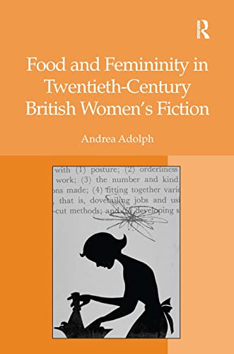 Stock image for Food and Femininity in Twentieth-Century British Women's Fiction for sale by Chiron Media