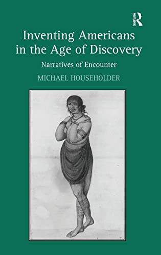 Stock image for Inventing Americans in the Age of Discovery: Narratives of Encounter for sale by Chiron Media