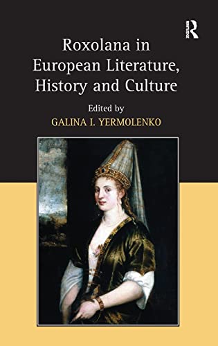 Imagen de archivo de Roxolana in European Literature, History and Culture a la venta por Chiron Media